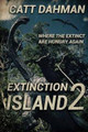 Extinction Island 2 by Catt Dahman 9781925225983