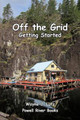 Off the Grid - Getting Started by Wayne J Lutz 9781927438268