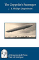 The Zeppelin's Passenger by E Phillips Oppenheim 9781937022013