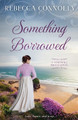 Something Borrowed by Rebecca Connolly 9781952103667