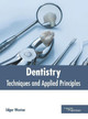 Dentistry: Techniques and Applied Principles by Edgar Weston 9781632414762