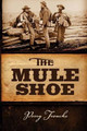 The Mule Shoe by Perry Trouche 9781932842340