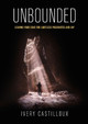 Unbounded by Ivery Castilloux 9781387490691
