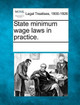 State Minimum Wage Laws in Practice. by Multiple Contributors 9781241035242