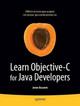 Learn Objective-C for Java Developers by James Bucanek 9781430223696