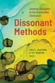 Dissonant Methods: Undoing Discipline in the Humanities Classroom by Ada S. Jaarsma