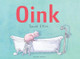 Oink! by David Elliot