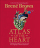 Atlas of the Heart: Mapping Meaningful Connection and the Language of Human Experience by Brene Brown