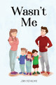 Wasn't Me by John McFarlane 9798988169154