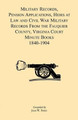 Military Records, Pensions Applications, Heirs at Law and Civil War Military Records From the Fauquier County, Virginia Court Minute Books 1840-1904 by Joan W Peters 9781888265996