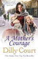 A Mother's Courage Dilly Court 9781784752569