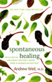 Spontaneous Healing: How to Discover and Enhance Your Body's Natural Ability to Maintain and Heal Itself Dr. Andrew Weil 9780751540819