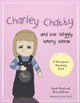 Charley Chatty and the Wiggly Worry Worm: A Story About Insecurity and Attention-Seeking by Sarah Naish