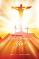 Why Hasn't Jesus Returned Yet? by James a Dougherty 9781480927056