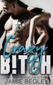 Crazy B!tch by Jamie Begley 9781946067043