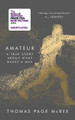 Amateur: A True Story About What Makes a Man Thomas Page McBee 9781786890979