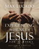 Experiencing the Heart of Jesus for 52 Weeks Revised and Updated: A Year-Long Bible Study by Max Lucado 9780310161707