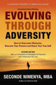 Evolving Through Adversity: How To Overcome Obstacles, Discover Your Passion, and Honor Your True Self by Seconde Nimenya 9781938686597