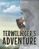 Terwilliger's Adventure by Marcie Layton 9781633382008