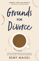 Grounds for Divorce by Remy Maisel 9781913913380