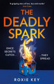 The Deadly Spark by Roxie Key 9780008500474