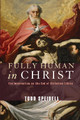 Fully Human in Christ by Todd Speidell 9781498296373