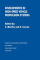 Developments in High-Speed Vehicle Propulsion Systems by S.N.B. Murthy 9781563471766
