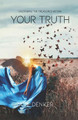 Your Truth: Unlocking The Treasures Within by Grace Denker 9783982272009