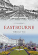 Eastbourne Through Time by Kevin Gordon