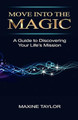 Move Into the Magic by Maxine Taylor 9781427651563