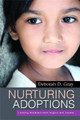 Nurturing Adoptions: Creating Resilience After Neglect and Trauma by Deborah D. Gray