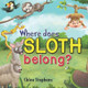 Where does sloth belong? by Chloe Stephens 9781922327352