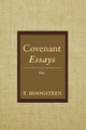 Covenant Essays by T Hoogsteen 9781498297554