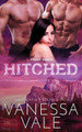 Hitched by Vanessa Vale 9781795900072
