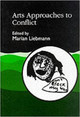 Arts Approaches to Conflict by Marian Liebmann