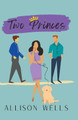 Two Princes by Allison Wells 9798985680003