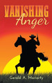 Vanishing Anger by Gerald a Moriarty 9781946540966