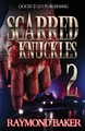 Scarred Knuckles 2 by Raymond Baker 9781947340527