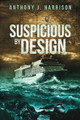Suspicious by Design by Anthony J Harrison 9781732408128