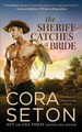 The Sheriff Catches a Bride by Cora Seton 9781988896434