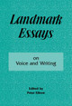 Landmark Essays on Voice and Writing: Volume 4 by Peter Elbow