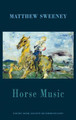 Horse Music Matthew Sweeney 9781852249670