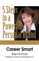 Career Smart: Five Steps to a Powerful Personal Brand by Sherri Thomas 9781601453662