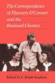 Correspondence of Flannery O'Connor and the Brainard Cheneys by C. Ralph Stephens 9781604731668