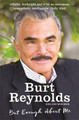 But Enough About Me by Burt Reynolds
