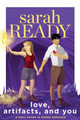 Love, Artifacts, and You by Sarah Ready 9781954007246
