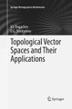 Topological Vector Spaces and Their Applications by V.I. Bogachev 9783319860800