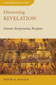 Discovering Revelation: Content, Interpretation, Reception by David A deSilva 9780802872425
