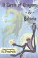 A Circle of Dragons & Babiola by A J Prufrock 9781736296882