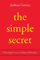 The Simple Secret by Joshua Graves 9781666751888